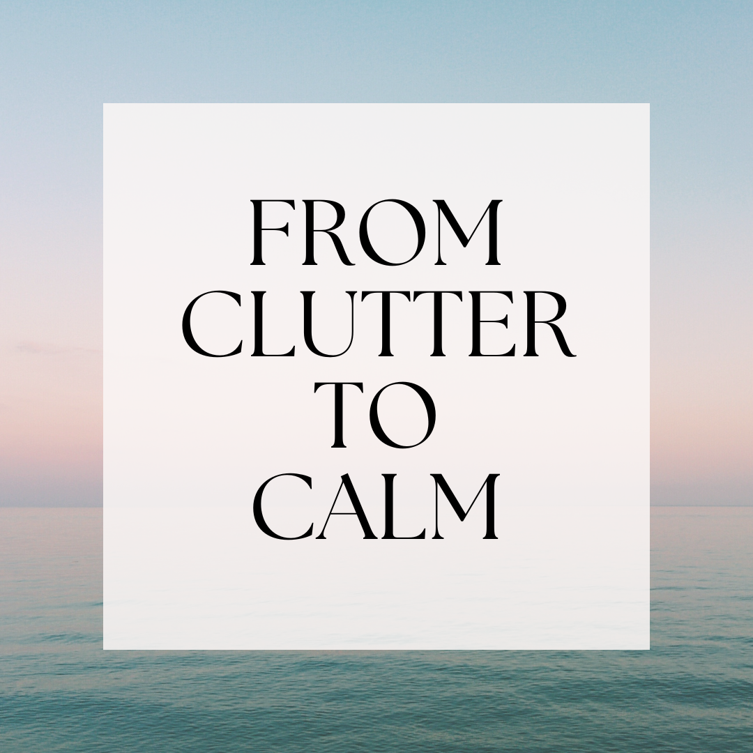 From Clutter To Calm
